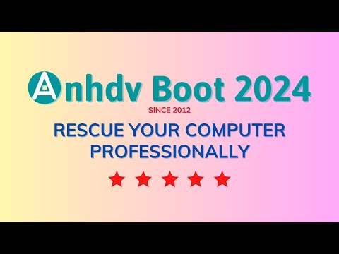 Anhdv Boot 2024 cứu hộ máy tính theo cách chuyên nghiệp (rescues computers in a professional way)